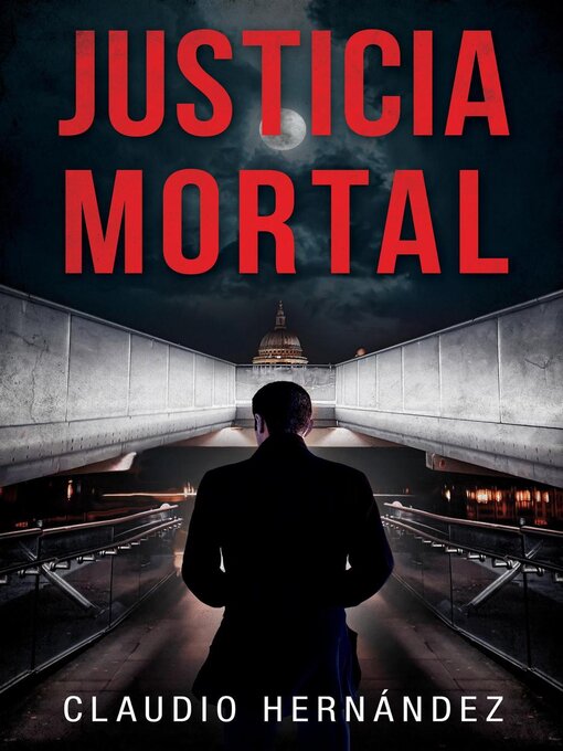 Title details for Justicia mortal by Claudio Hernández - Available